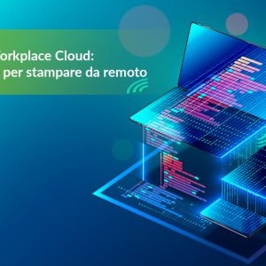 Xerox Workplace Cloud: le novità per stampare da remoto