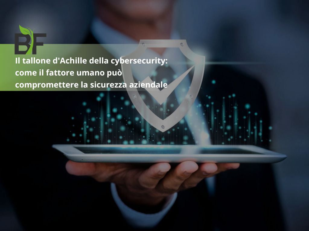 Il tallone d’Achille della cybersecurity: come il fattore umano può compromettere la sicurezza aziendale